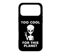 Funny Too Cool for This Planet Alien Cadeau pour Hommes, Femmes, Enfants Coque pour iPhone 17 Pro Max