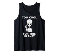 Funny Too Cool for This Planet Alien Cadeau pour hommes, femmes, enfants Débardeur