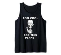 Funny Too Cool for This Planet Alien Cadeau pour hommes, femmes, enfants Débardeur