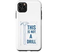 Funny Tools Hammer Builder Woodworking This is Not A Drill Coque pour iPhone 11 Pro Max