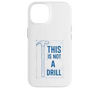 Funny Tools Hammer Builder Woodworking This is Not A Drill Coque pour iPhone 14