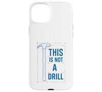 Funny Tools Hammer Builder Woodworking This is Not A Drill Coque pour iPhone 15 Plus
