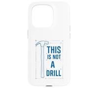 Funny Tools Hammer Builder Woodworking This is Not A Drill Coque pour iPhone 15 Pro