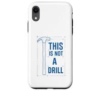 Funny Tools Hammer Builder Woodworking This is Not A Drill Coque pour iPhone XR