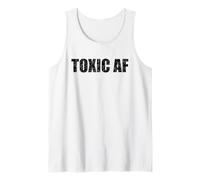 Funny Toxic AF Gift For Toxic People Friends Men Women Teens Débardeur