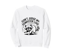 Funny Trash Panda Raccoon Don't Judge My Dumpster Love Sweatshirt