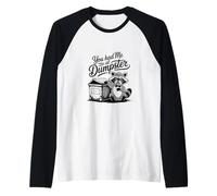 Funny Trash Panda Raccoon You Had Me at Dumpster Movie Meme Manche Raglan