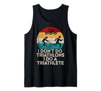 Funny Triathlon - Je ne Fais Pas de Triathlons, Je Fais Un triathlète Débardeur