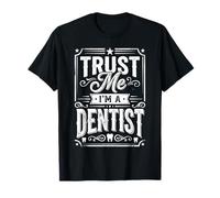 Funny Trust Me I'm A Dentist Graphic for Men & Women Dental T-Shirt