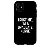 Funny Trust Me, I'm A Graduate Nurse Hospital Staff Coque pour iPhone 11