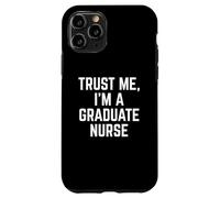 Funny Trust Me, I'm A Graduate Nurse Hospital Staff Coque pour iPhone 11 Pro