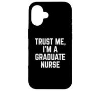 Funny Trust Me, I'm A Graduate Nurse Hospital Staff Coque pour iPhone 16