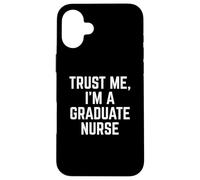 Funny Trust Me, I'm A Graduate Nurse Hospital Staff Coque pour iPhone 16 Plus