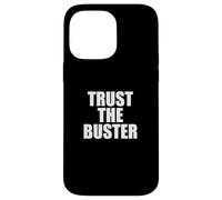 Funny Trust The Buster Northern California Baseball Slogan Coque pour iPhone 14 Pro Max