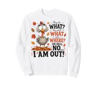 Funny Turkey Thanksgiving Humour Oh Hell No I Am Out Autumn Sweatshirt