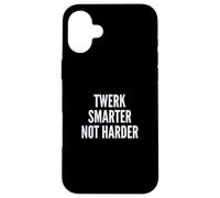Funny Twerk Smarter Not Harder Silly Dance Joke Coque pour iPhone 16 Plus