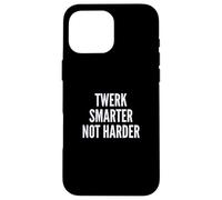 Funny Twerk Smarter Not Harder Silly Dance Joke Coque pour iPhone 16 Pro Max