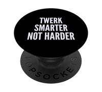 Funny Twerk Smarter Not Harder Silly Dance Joke PopSockets PopGrip Adhésif