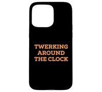 Funny Twerking Around The Clock Silly Dance Anti-Work Joke Coque pour iPhone 15 Pro Max