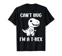Funny tyrannosaurus dinosaur quote can't hug i'm a t-rex T-Shirt