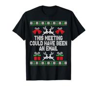 Funny Ugly Christmas This Meeting Could Have Been an Email T-Shirt