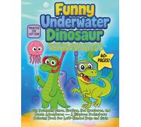 Funny Underwater Dinosaur Coloring Book for Left-Handed Kids Ages 4-8: 40+ Silly Swimming Dinos, Floaties, Sea Creatures, and Ocean Adventures - A ... Coloring Book for Left-Handed Boys and Girls
