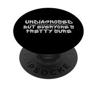 Funny Undiagnosed But Everyone's Pretty Sure PopSockets PopGrip Adhésif