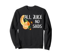 Funny Vasectomy All Juice No Seeds Fruit Pun pour Hommes et Papas Sweatshirt