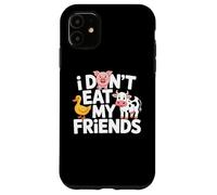 Funny Vegan I Don't Eat My Friends Vegetarian Coque pour iPhone 11