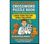 Funny Veterinary Crossword Puzzle Book: Easy to Read Puzzles for Teens, Adults & Seniors About Dogs, Cats, Animal Care, Pet Health, Vet Tech, Medical ... Animal Lover, Relaxation & Vet Students