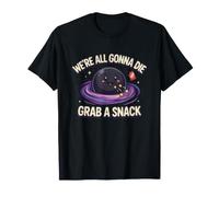 Funny Void We're All Gonna Die Grab a Snack Humour T-Shirt