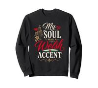 Funny Wales Humor Welsh Joke My Soul Has A Welsh Accent Sweatshirt