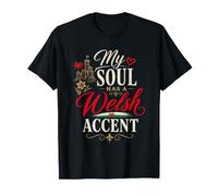 Funny Wales Humor Welsh Joke My Soul Has A Welsh Accent T-Shirt