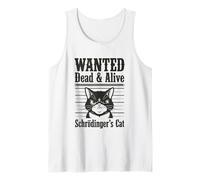Funny Wanted Dead and Alive Schrödinger's Cat Schrodinger Débardeur