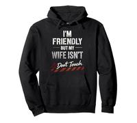 Funny Warning Husband Joke I’m Friendly But My Wife ISN’t Sweat à Capuche