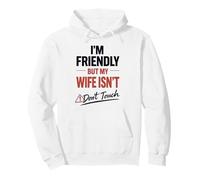 Funny Warning Husband Joke I’m Friendly But My Wife ISN’t Sweat à Capuche
