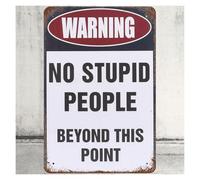Funny Warning Sign Poster No Stupid People Beyond This Point Metal 8x12 Inch
