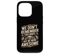 Funny We Don't Remember Night Drink Night Awesome Coque pour iPhone 13 Pro
