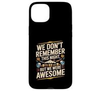 Funny We Don't Remember Night Drink Night Awesome Coque pour iPhone 15 Plus