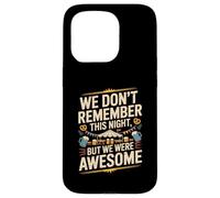 Funny We Don't Remember Night Drink Night Awesome Coque pour iPhone 15 Pro