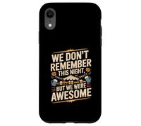 Funny We Don't Remember Night Drink Night Awesome Coque pour iPhone XR