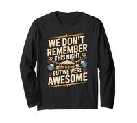 Funny We Don't Remember Night Drink Night Awesome Manche Longue