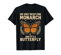 Funny We Only Need One Monarch and It's A Butterfly Floral T-Shirt