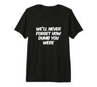 Funny We Will Never Funny Text Messages Funny Humour Citations T-Shirt Haut de Gamme