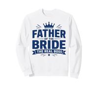 Funny Wedding Family Father of The Bride The Real Boss Sweatshirt