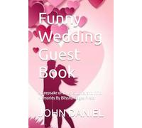Funny Wedding Guest Book: A Keepsake of Laughs, Love, and Wild Memories By Blissful Pages Press