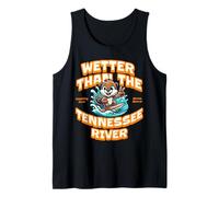 Funny Wetter Than The Tennessee River, Southern Humor Débardeur