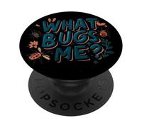 Funny What Bugs Me Déclaration pour Adultes et Enfants PopSockets PopGrip Adhésif