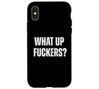 Funny What Up Fuckers Crude Offensive Blague Coque pour iPhone X/XS