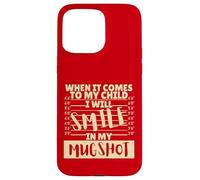 Funny When It Comes to My Child I Will Smile in My Mugshot Coque pour iPhone 15 Pro Max